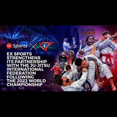 EX Sports Strengthens Its Partnership with the Ju-Jitsu International Federation Following The 2022 World Championship