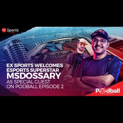 EX Sports Welcomes eSports Superstar Msdossary as Special Guest on Podball Episode 2