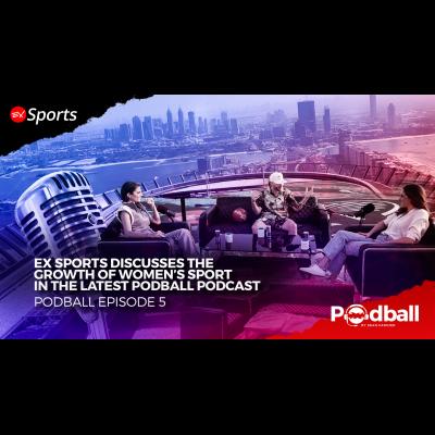 EX Sports Discusses the Growth of Women’s Sports in the Latest Podball Podcast